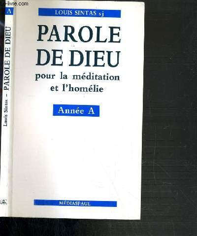 Parole de Dieu : pour la méditation et l'homélie : Année A