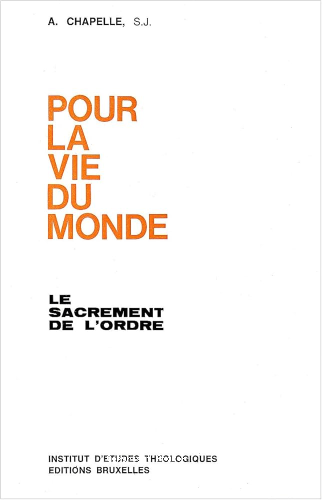 Pour la vie du monde : Le sacrement de l'ordre