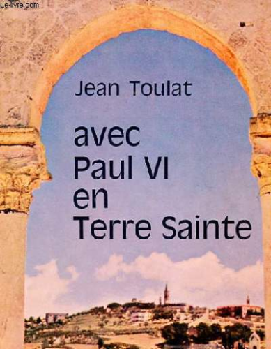 Avec Paul VI en Terre Sainte