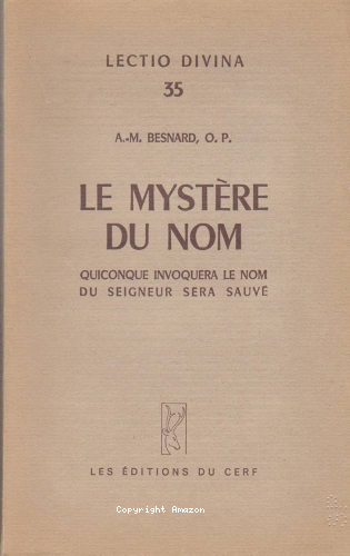 Le mystère du Nom. "Quiconque invoquera le nom du Seigneur sera sauvé" Joël 3,5.