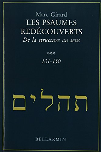 Les Psaumes redécouverts : De la structure au sens 101-150