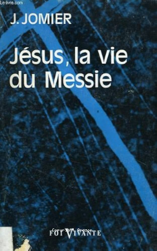 Jésus, la vie du Messie