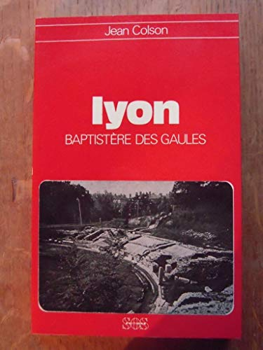 Lyon : Baptistère des Gaules