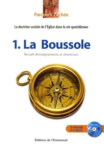 La doctrine sociale de l'Eglise dans la vie quotidienne. 1. La Boussole : Recueil d'enseignements et d'exercices [avec un CD pour MAC et PC inclus]