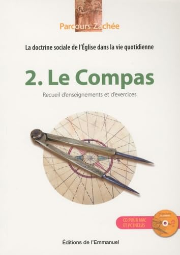 La doctrine sociale de l'Eglise dans la vie quotidienne. 2. Le compas : Recueil d'enseignements et d'exercices [avec CD pour MAC et PC inclus]