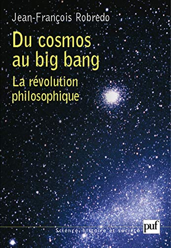 Du Cosmos au big bang : La Révolution philosophique
