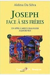 Joseph face à ses frères : Un appel à mieux dialoguer aujourd'hui