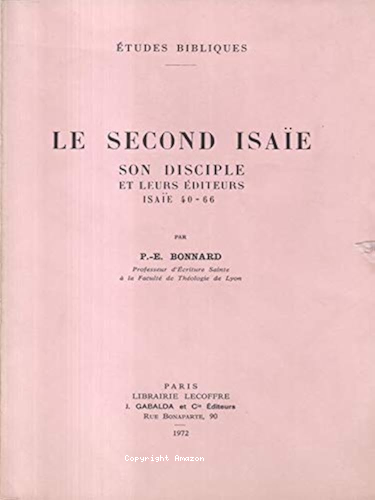Le second Isaïe, son disciple et leurs éditeurs: Isaïe 40-66