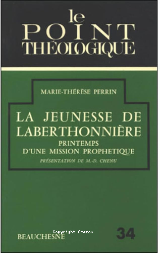 La Jeunesse de Laberthonnière : printemps d'une mission prophétique