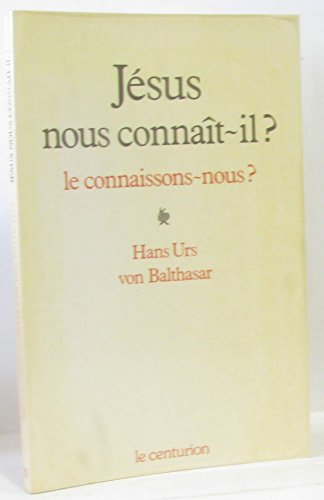 Jésus nous connaît-il ? Le connaissons-nous ?