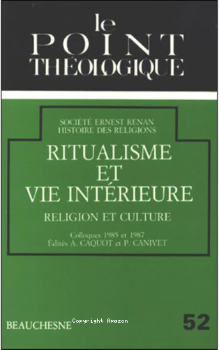Ritualisme et vie intérieure: religion et culture (Colloque 1985 et 1987 Société Ernest Renan)