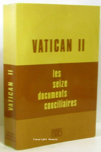 Vatican II : Les seize documents conciliaires : Texte intégral