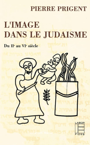L'Image dans le Judaïsme, du IIè au VIè siècles