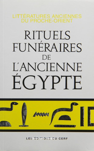 Rituels funéraires de l'ancienne Egypte. Le rituel de l'embaumenet. Le rituel de l'ouverture de la bouche. Les livres des respirations