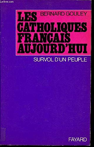 Les Catholiques fran&ccedil;ais aujourd'hui