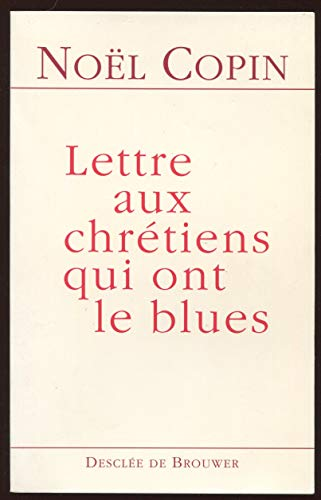 Lettre aux chrétiens qui ont le blues