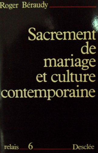 Sacrement de mariage et culture contemporaine : Questions et perspectives