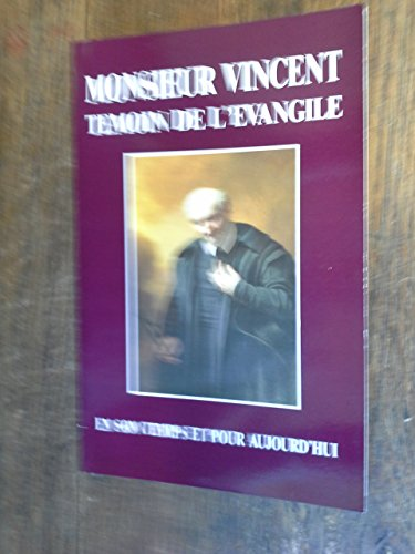 Monsieur Vincent, t&eacute;moin de l'&eacute;vangile