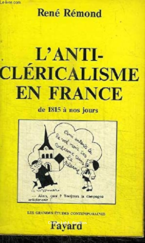 L'anticléricalisme en France de 1815 à nos jours