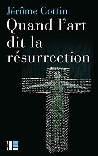 Quand l'art dit la r&eacute;surrection