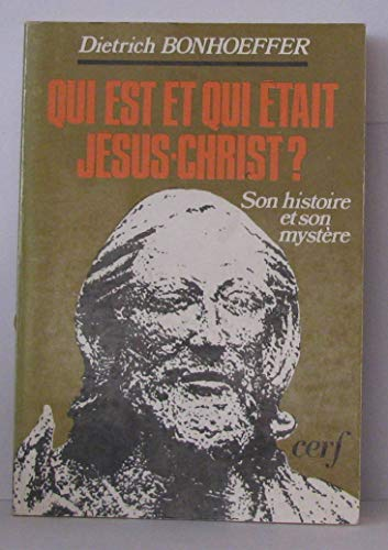 Qui est et qui était Jésus-Christ ? : Son histoire et son mystère