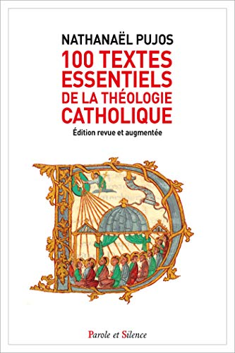 Les 100 textes essentiels de la théologie catholique