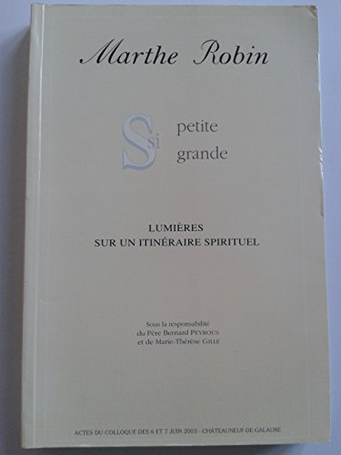 Marthe Robin si petite si grande