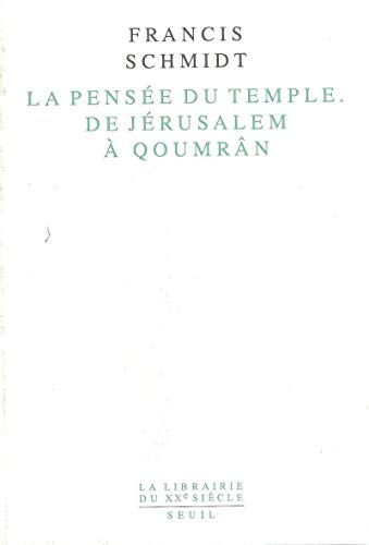 La pensée du Temple, de Jérusalem à Qoumrân